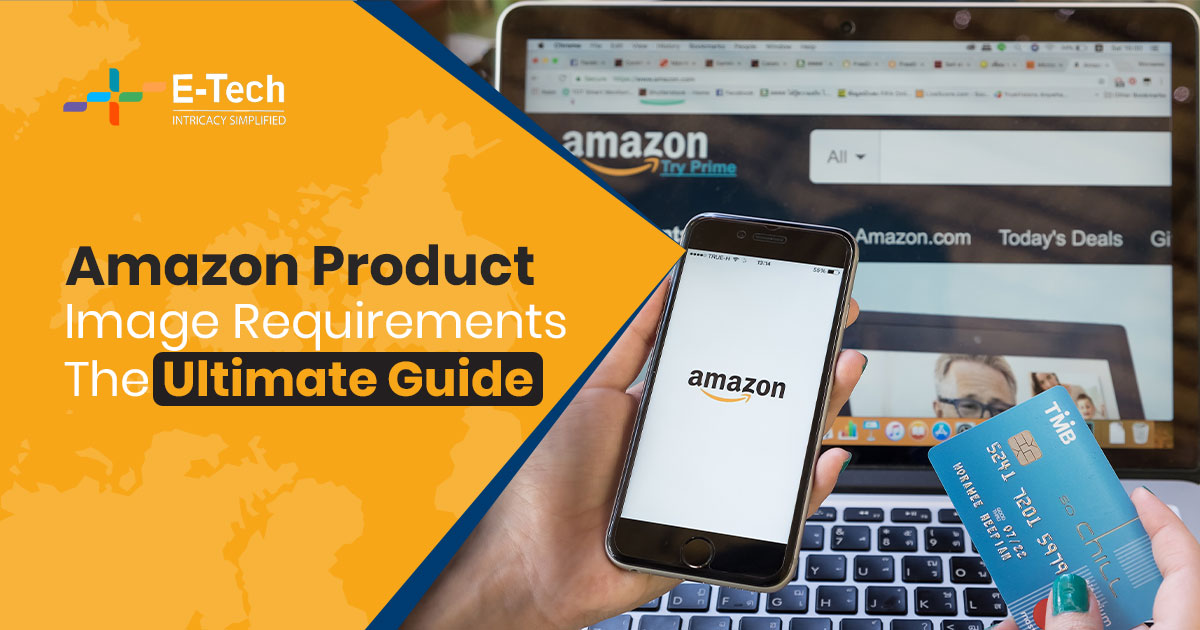 Amazon Product Image Requirements: The Ultimate Guide