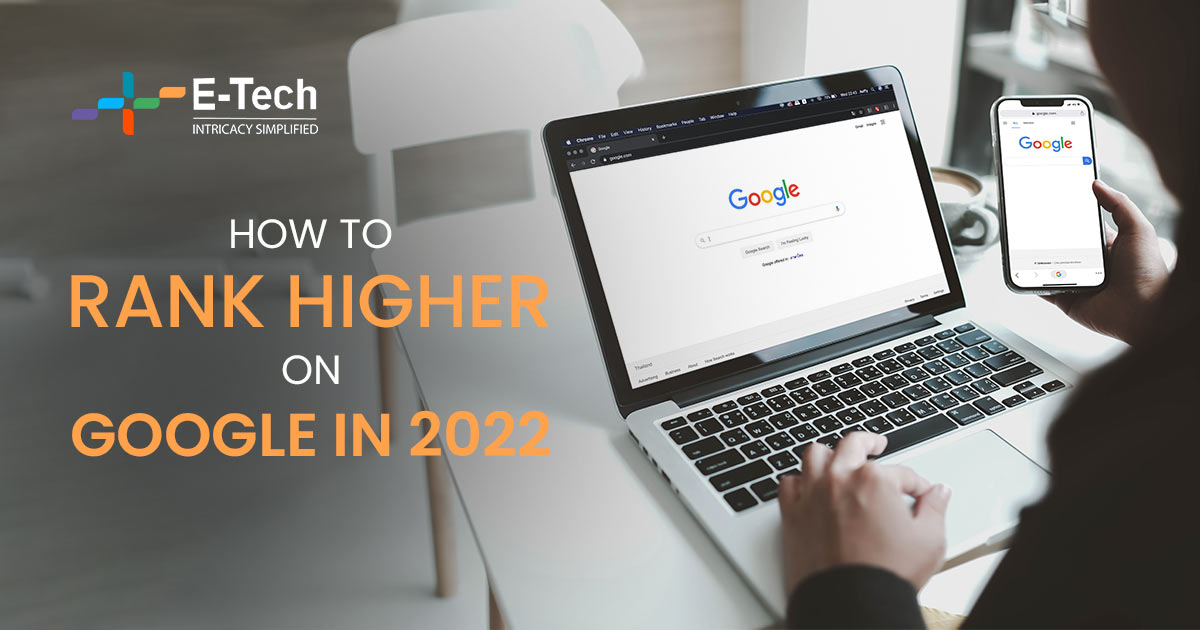 How to Rank Higher On Google In 2022