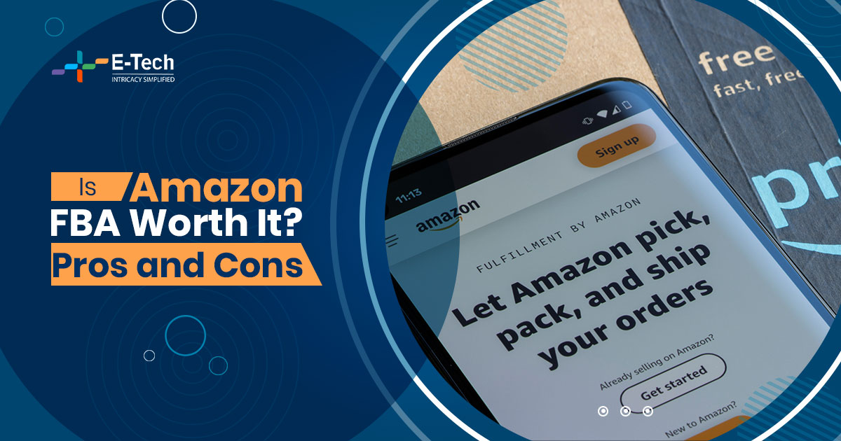 Is Amazon FBA Worth It? Pros and Cons