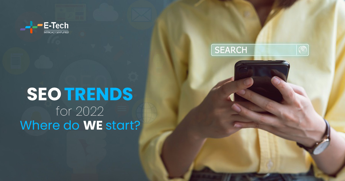 Seo Trends For 2022: Where Do We Start?