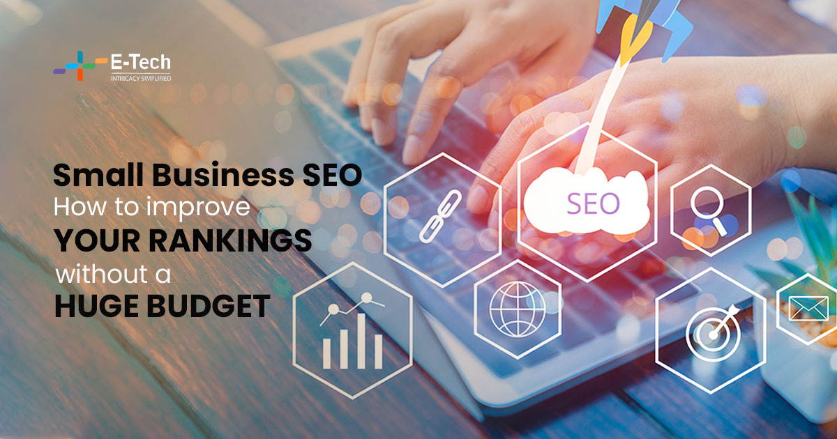 Small Business SEO: How to improve your rankings on Google without a Huge budget?