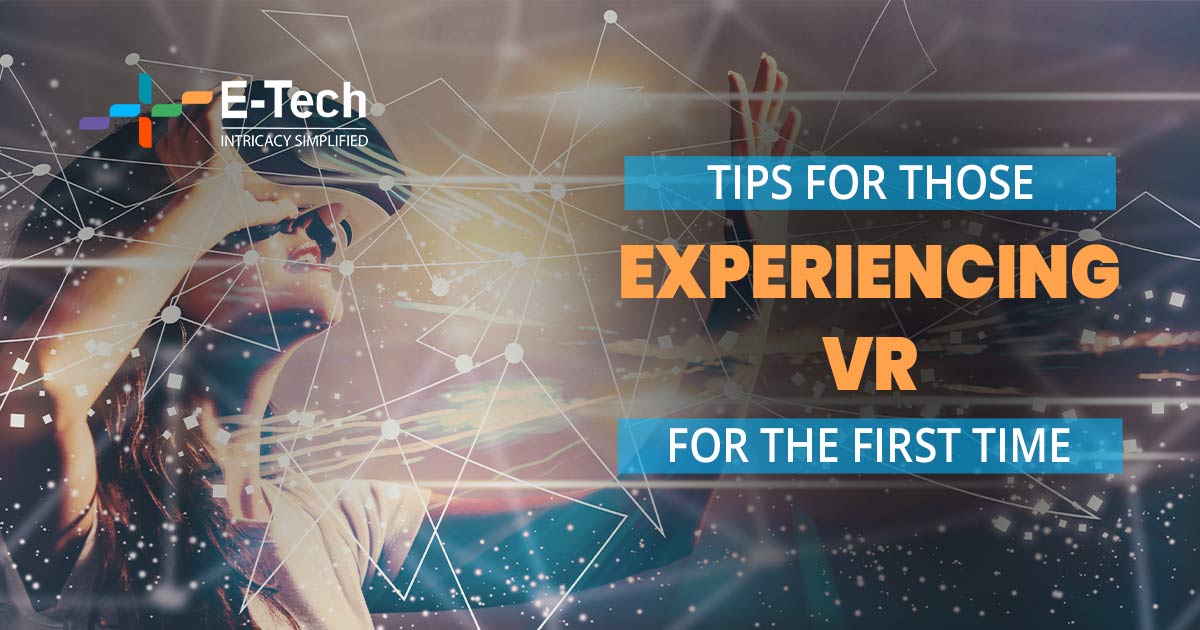 Tips for those experiencing Virtual reality for the first time