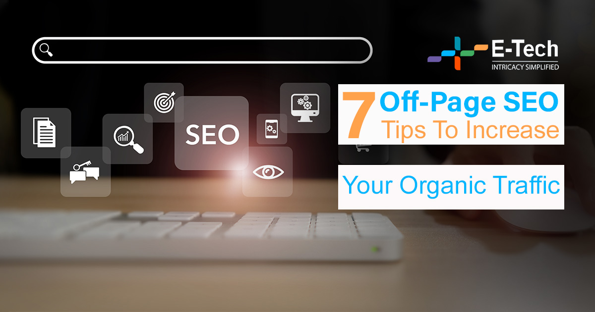 7 Off Page SEO Tips To Increase Your Organic Traffic
