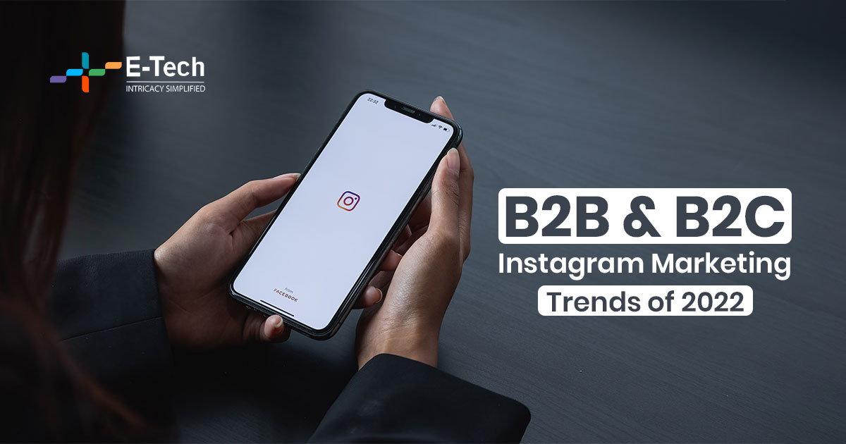 B2B & B2C Instagram Marketing Trends of 2022