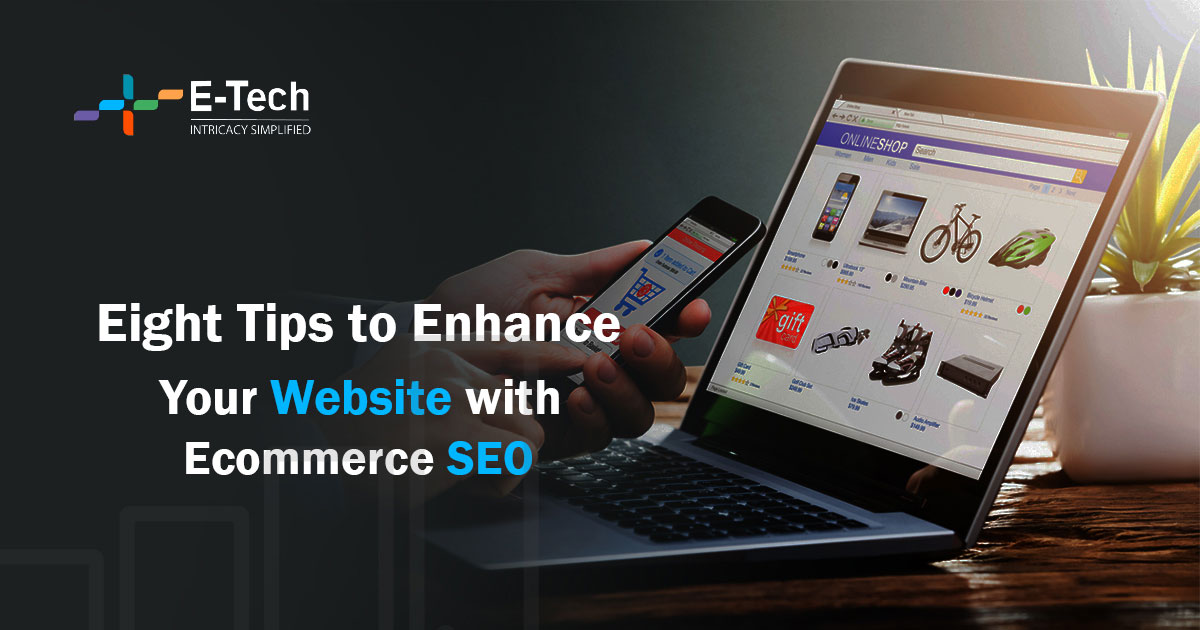 Eight Tips to Enhance Your Website with Ecommerce search engine optimization