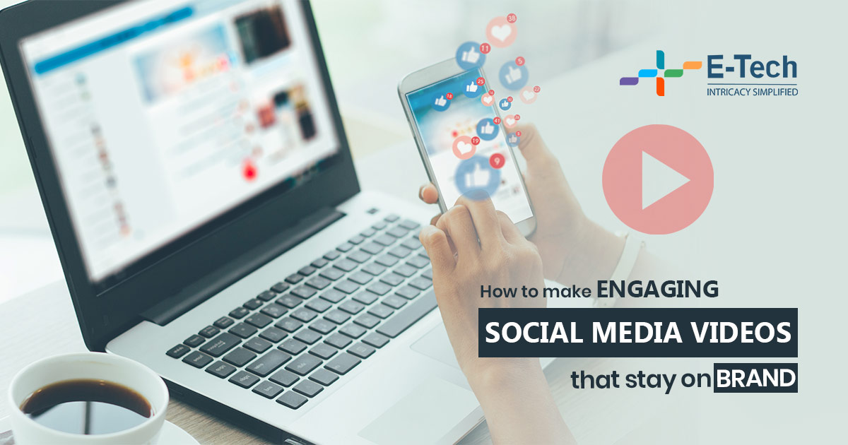 How to make engaging social media videos that stay on brand
