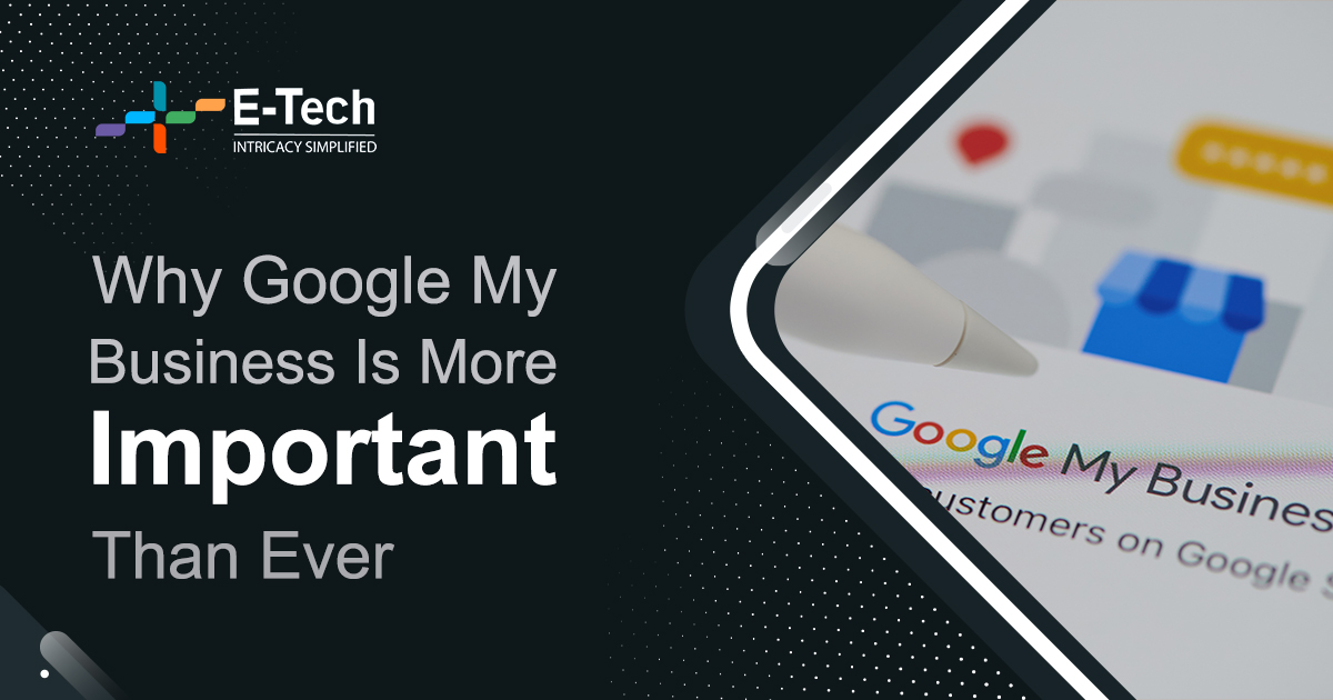 Why Google My Business (GMB) Is More Important Than Ever.