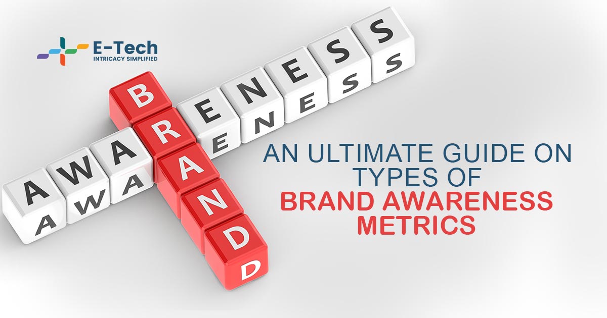 An Ultimate Guide On Types Of Brand Awareness Metrics