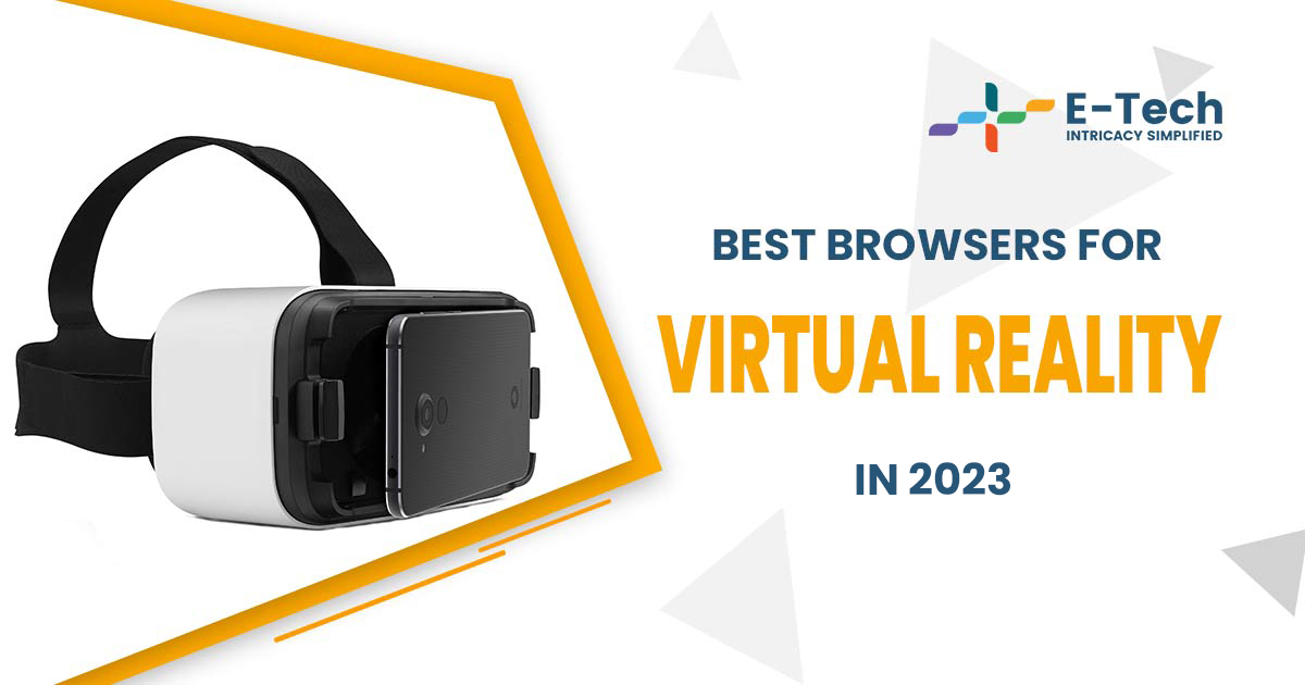 Best Browsers for Virtual Reality in 2023