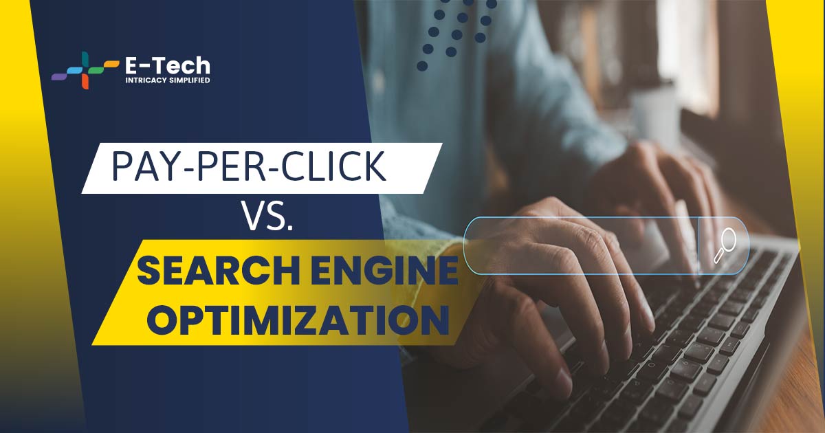 Pay-Per-Click Vs Search Engine Optimization