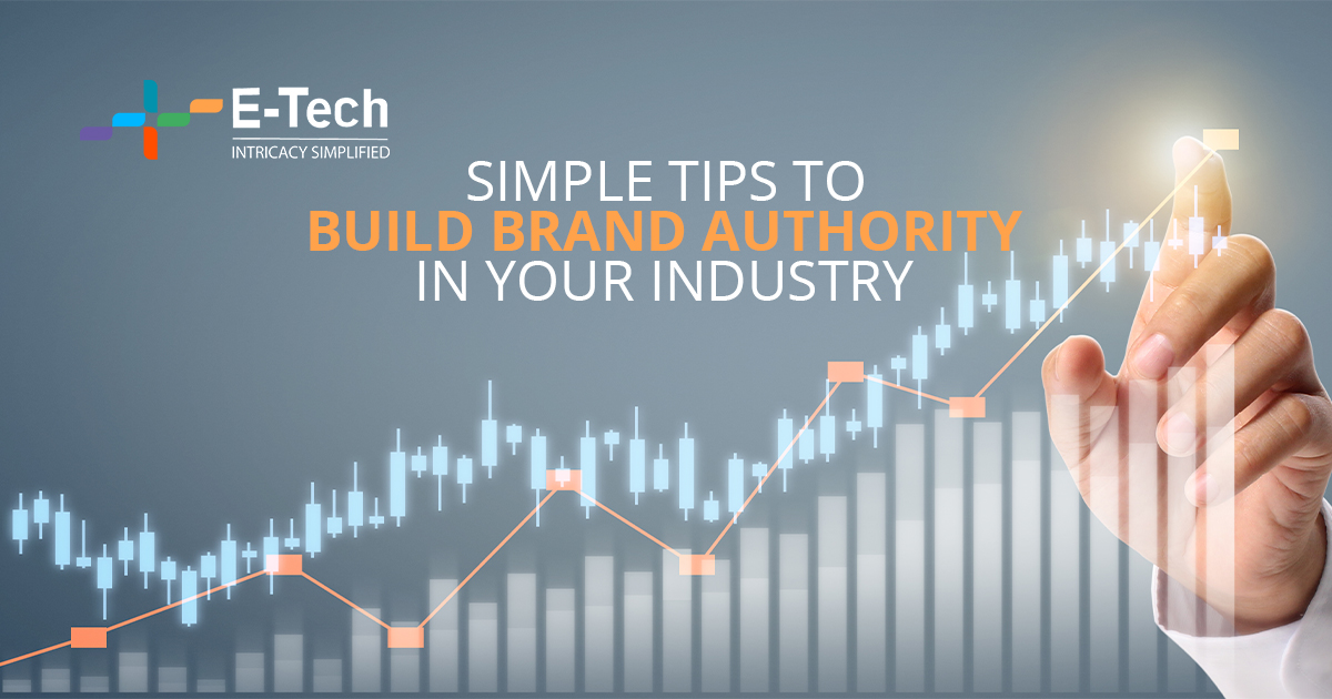 Simple Tips To Build Brand Authority In Your Industry