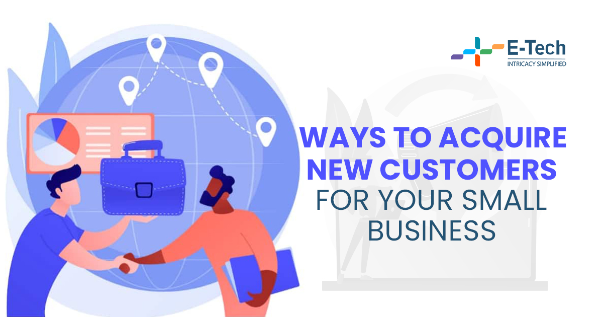 Ways to Acquire New Customers For Your Small Business