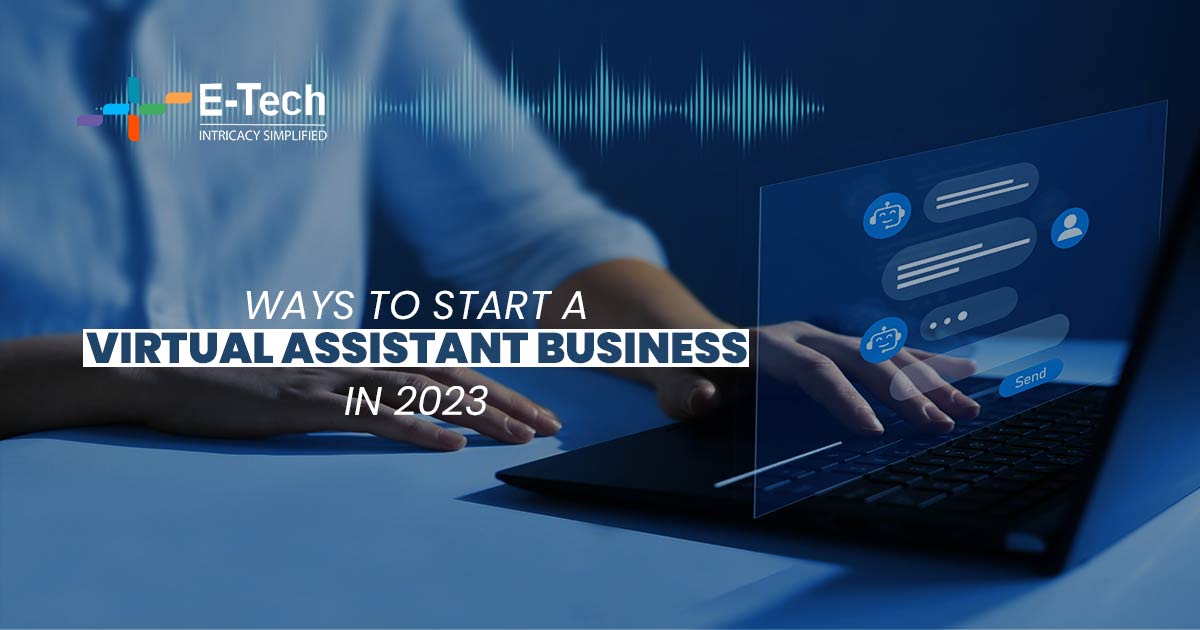 Ways to Start a Virtual Assistant Business in 2023