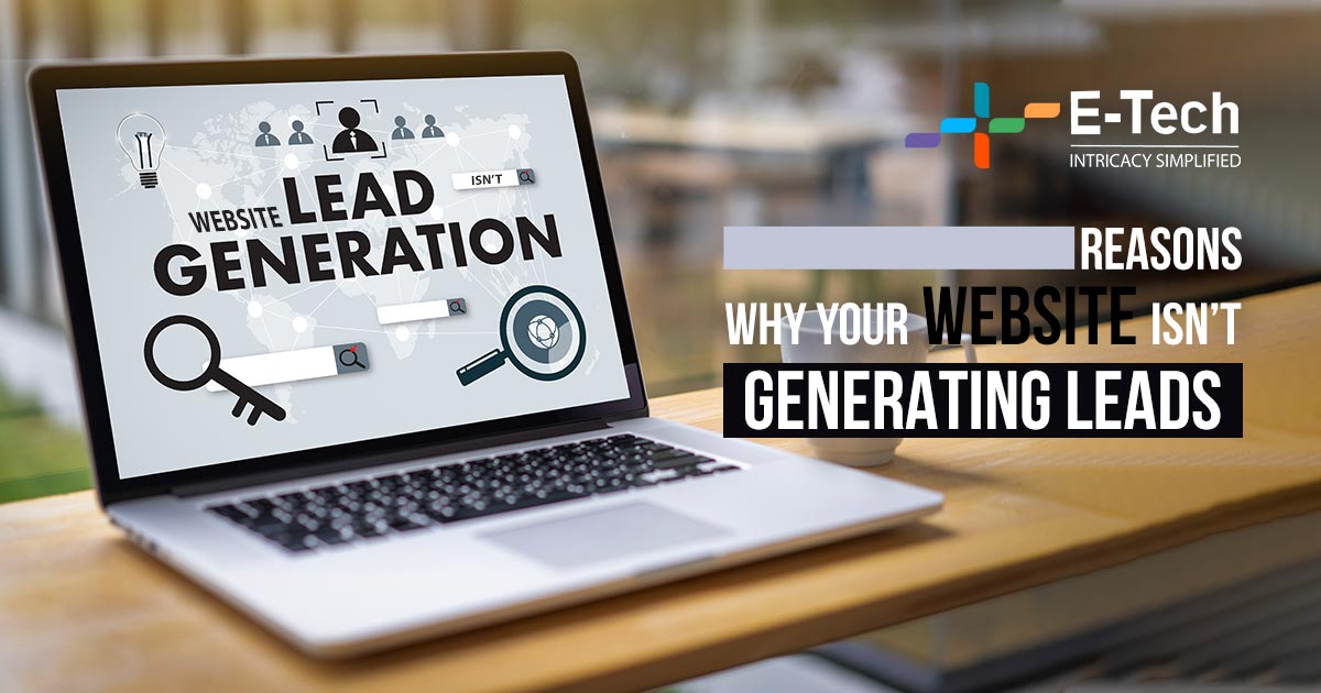 Reasons Why Your Website Isn’t Generating Leads