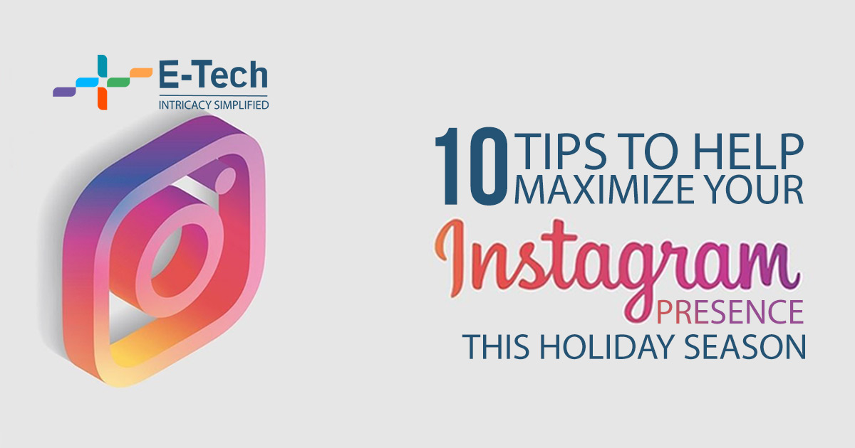 10 Tips To Help Maximize Your Instagram Presence This Holiday Season