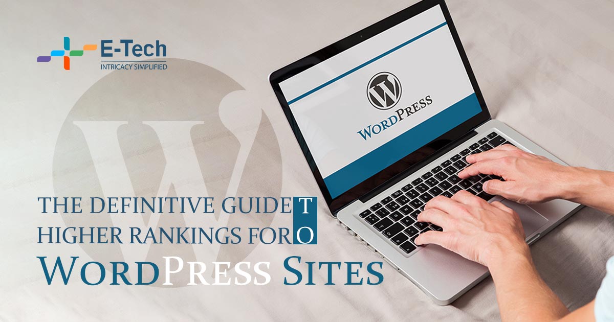 The definitive guide to higher rankings for WordPress sites